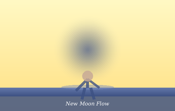 New Moon Flow